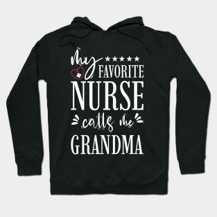 My Favorite Nurse Calls Me Grandma Hoodie